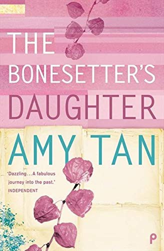 Amy Tan, Amy Tan: The Bonesetter's Daughter (Paperback, 2004, Harper Perennial, Harpercollins Pub Ltd)