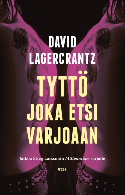 David Lagercrantz: Tyttö joka etsi varjoaan (Hardcover, Finnish language, 2018, Werner Söderström osakeyhtiö)