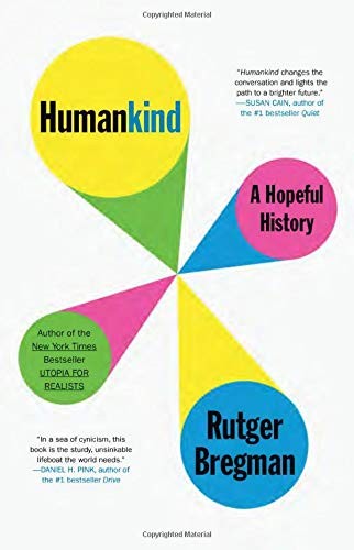 Rutger Bregman, Erica Moore, Elizabeth Manton: Humankind (2020, Little, Brown and Company)