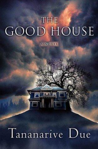 Tananarive Due (duplicate): The good house (2003, Atria Books)