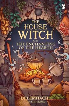 Emilie Nikota: The House Witch and The Enchanting of the Hearth (Hardcover, 2024, Penguin Books Ltd)