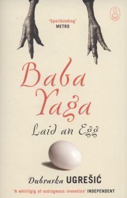 Dubravka Ugrešić (duplicate), Dubravka Ugrešić, Dubravka Ugresic (duplicate): Baba Yaga Laid an Egg
Myths (2010, Canongate Books Ltd)