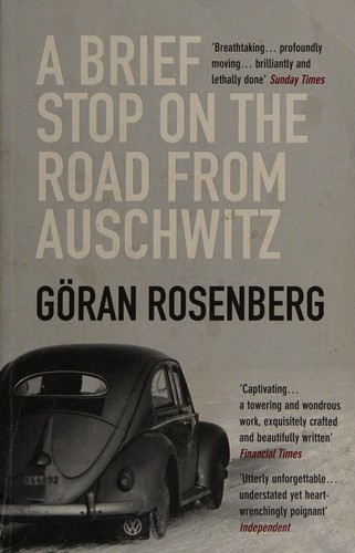 Göran Rosenberg: A brief stop on the road from Auschwitz (2015)
