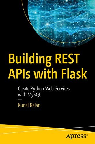Kunal Relan: Building REST APIs with Flask (Paperback, 2019, Apress)