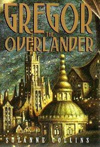 Suzanne Collins: Gregor the Overlander (2003, Scholastic Inc.)