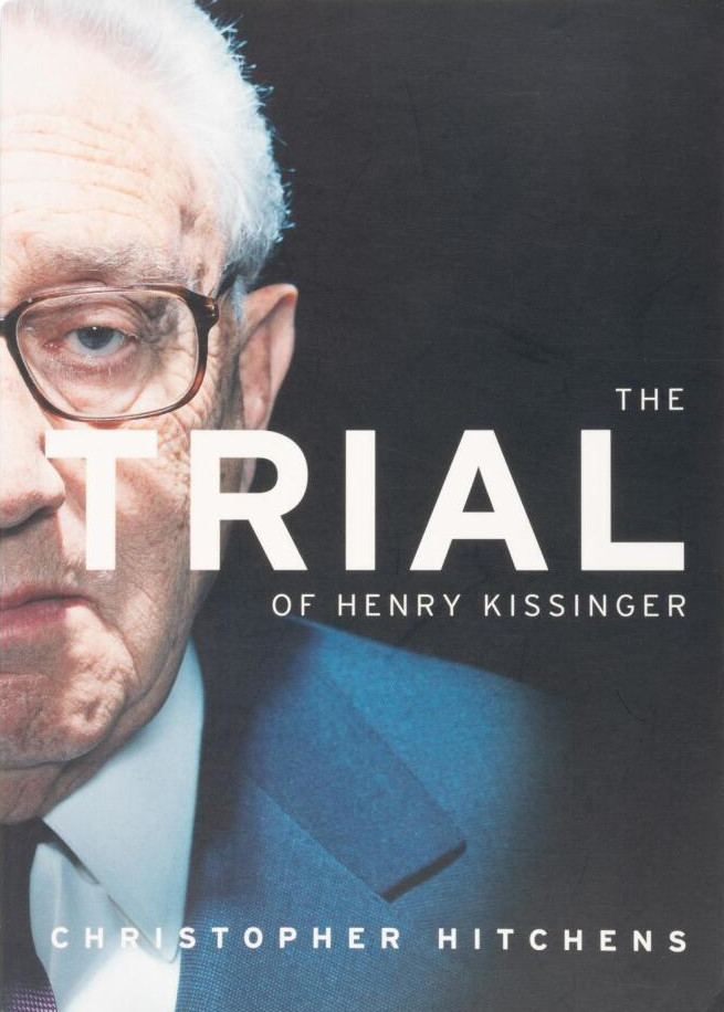 Christopher Hitchens: The Trial of Henry Kissinger (2001, Verso)