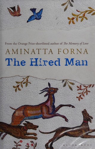 Aminatta Forna: The hired man (2013, Bloomsbury)