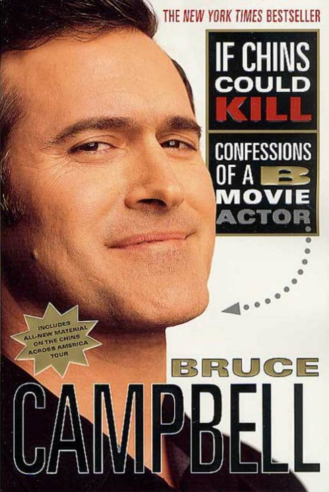 Bruce Campbell: If Chins Could Kill (Paperback, 2002, LA Weekly Books for Thomas Dunne Books/St. Martin's Griffin)