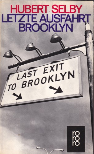 Hubert Selby, Jr., Hubert, JR. Selby: Letzte Ausfahrt Brooklyn (German language, 1988, Rowohlt)