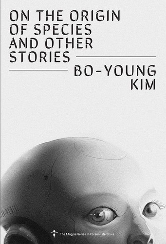 Sunyoung Park, Joungmin Lee Comfort, Sora Kim-Russell, Bo-young Kim: On the Origin of Species and Other Stories (2020, Muae Publishing, Incorporated)