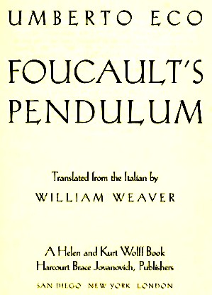 Eco Umberto: Foucault's pendulum (Hardcover, 1989, Harcourt Brace Jovanovich)