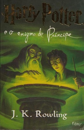 J.K. Rowling: Harry Potter e o Enigma do Príncipe (Paperback, Portuguese language, 2005, Rocco)