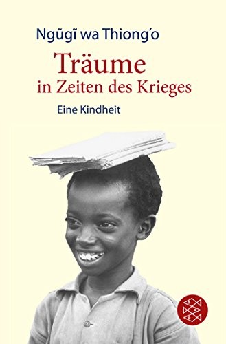 Ngugi wa Thiong’o: Träume in Zeiten des Krieges (Paperback, German language, FISCHER Taschenbuch)
