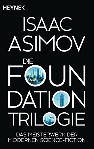 Айзек Азимов: Die Foundation-Trilogie (Paperback, 2017, Heyne Verlag)