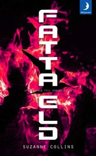 Lena Jonsson, Suzanne Collins: Fatta Eld / Catching Fire (Hardcover, Swedish language, 2010, Manpocket)