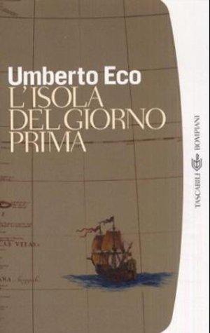 Umberto Eco: L' isola del giorno prima (Italian language, 2003, Bompiani)