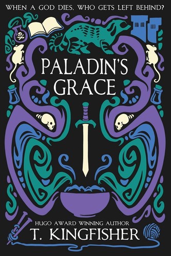 T. Kingfisher: Paladin's Grace (Paperback, 2021, Argyll Productions)