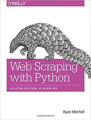 Ryan Mitchell: Web Scraping with Python (Paperback, 2015, O’Reilly Media)