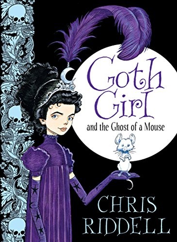 Chris Riddell: Goth Girl and the Ghost of a Mouse (2014, Macmillan Children's Books)