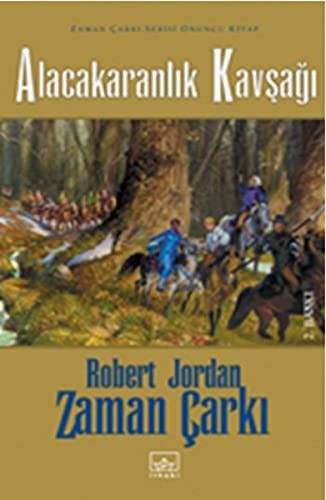 Robert Jordan: Alacakaranlik Kavsagi Zaman Çarki Serisi 10. Cilt (Paperback, Ithaki Yayinlari)