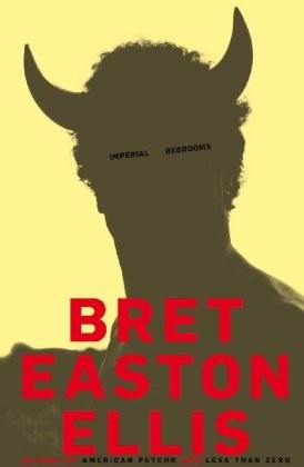 Bret Easton Ellis: Imperial Bedrooms (2011, Pan MacMillan Paperback Omes)