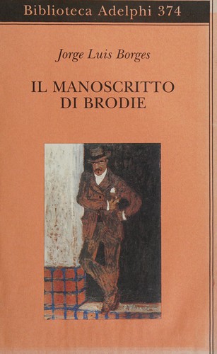 Jorge Luis Borges: Il manoscritto di Brodie (Italian language, 1999, Adelphi)