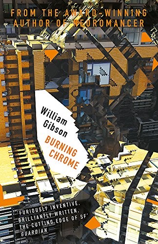 William Gibson: Burning Chrome (Paperback, GOLLANCZ)