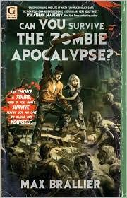 Max Brallier: Can you survive the zombie apocalypse? (2011, Gallery Books)