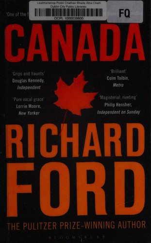 Richard Ford: Canada (2012, Bloomsbury, Bloomsbury Publishing PLC)