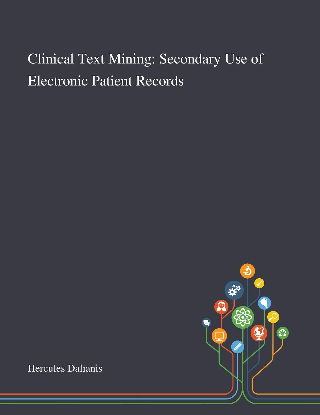 Hercules Dalianis: Clinical Text Mining (Hardcover, 2018, Springer)