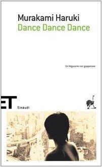 Haruki Murakami: Dance Dance Dance (Italian language, 2007, Giulio Einaudi editions)
