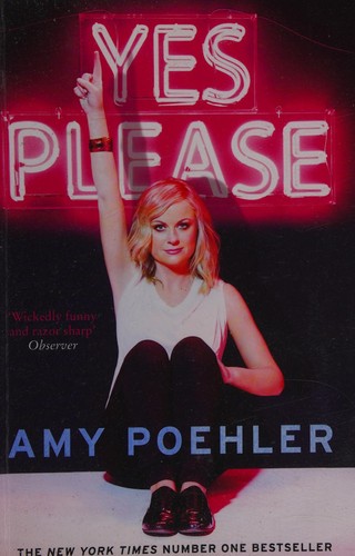 Amy Poehler: Yes please (2015, Picador)