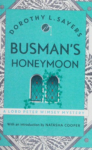Dorothy L. Sayers: Busman's Honeymoon (Hardcover, 2016, Hodder & Stoughton)