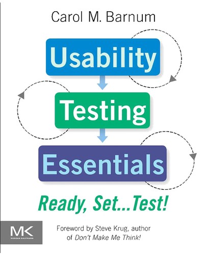 Carol M. Barnum: Usability testing essentials (2010, Morgan Kaufmann Publishers)