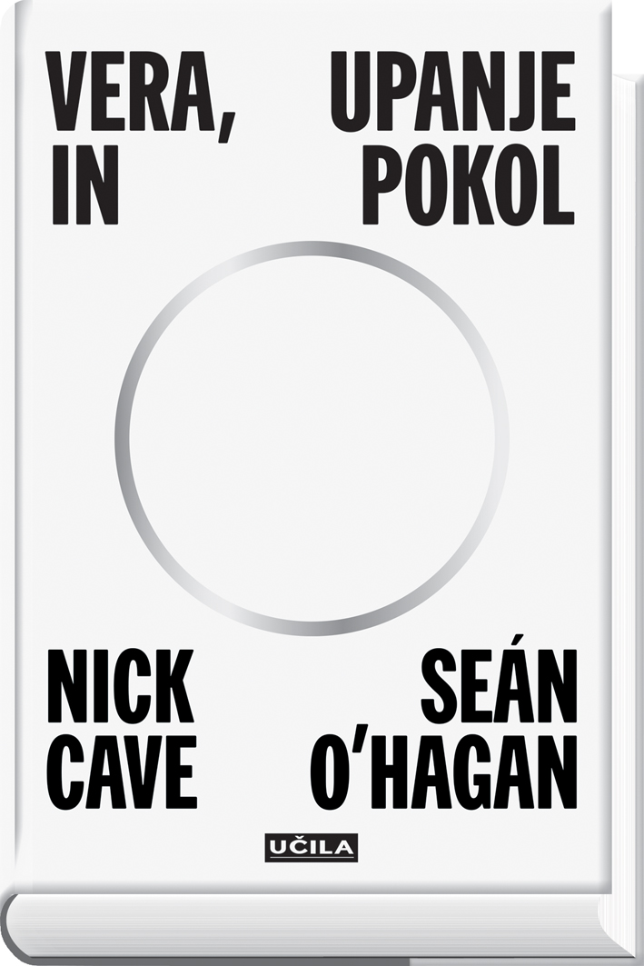 Nick Cave, Sean O'Hagan: Vera, upanje in pokol (Hardcover, slovenian language, 2024, Učila international)