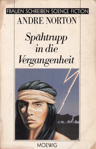 Andre Norton (duplicate): Spähtrupp in die Vergangenheit (German language, 1985, Moewig)