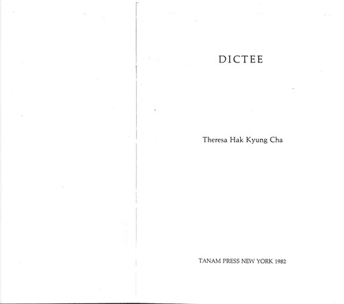 Theresa Hak Kyung Cha: Dictée (1982, Tanam Press)