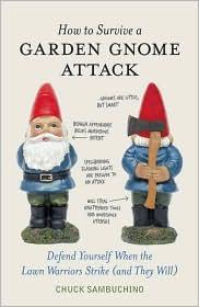 Chuck Sambuchino: How to survive a garden gnome attack (2010, Ten Speed Press)