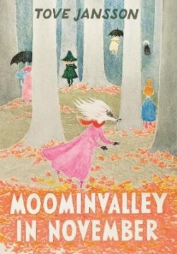Tove Jansson, Kingsley Hart: Moominvalley in November (Hardcover, 2018, Sort Of Books)