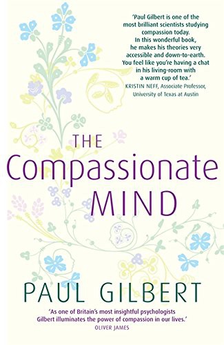 Prof Paul Gilbert: The Compassionate Mind (Hardcover, 2009, Constable)