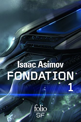 Айзек Азимов: Le cycle de Fondation, Intégrale Tome 1 : Fondation ; Fondation et empire ; Seconde fondation (2015, Editions Gallimard)