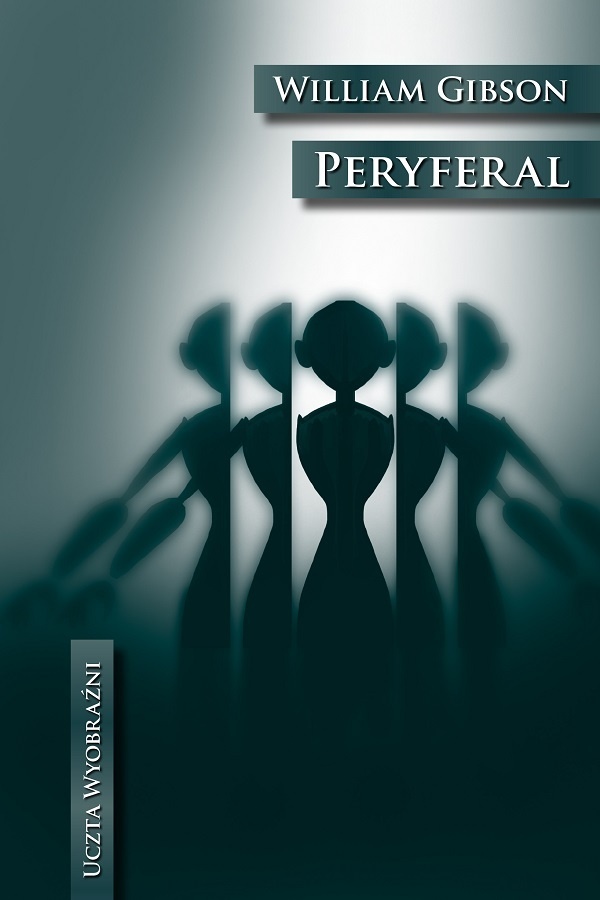 William F. Gibson (duplicate): Peryferal (Polish language, 2016)