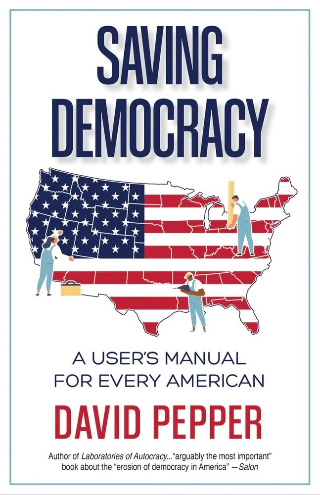 David Pepper: Saving Democracy (2023, Gatekeeper Press)