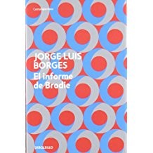 Jorge Luis Borges, Norman Thomas Di Giovanni, Yýldýz Ersoy Canpolat Jorge Luis Borges: El informe Brodie (2012, Debolsillo)