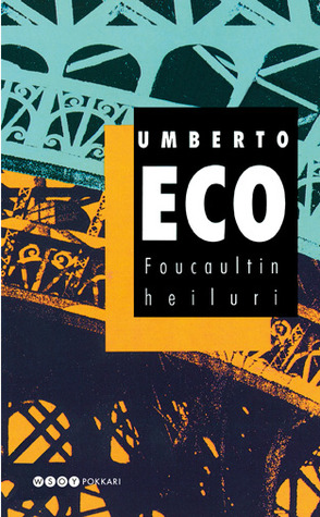 Tuula Saarikoski, Umberto Eco: Foucaultin heiluri (Hardcover, Finnish language, 1990, WSOY)