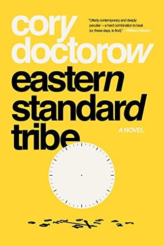 Cory Doctorow (Duplicate): Eastern Standard Tribe: A Novel (2018, Tor Books)