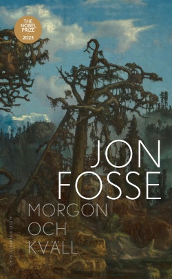 JON FOSSE: Morgon och kväll (Hardcover, Swedish language, 2023, Albert Bonnier)