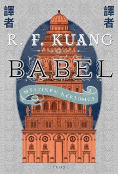 R. F. Kuang: Babel (Hardcover, Finnish language, 2025, Teos)
