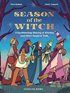 Matt Ralphs, Nuria Tamarit: Season of the Witch (2020, Flying Eye Books)