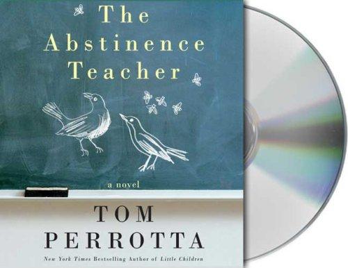 Tom Perrotta: The Abstinence Teacher (2007, Audio Renaissance)